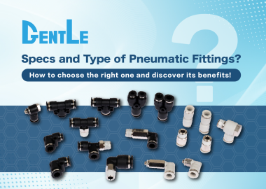 Pneumatic Fitting Specifications and Types: How to Choose the Right One & Discover Its Benefits!
