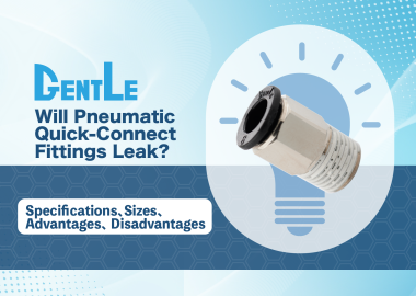 Will Pneumatic Quick-Connect Fittings Leak? Discover 5 Key Specifications, Sizes, Advantages, and Disadvantages!